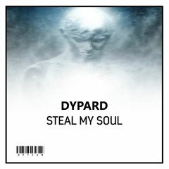 DYPARD - Steal My Soul (Original Mix) / No Copyright Music