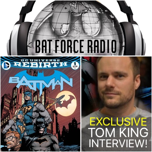 BatForceRadioEp037: Tom King Interview !