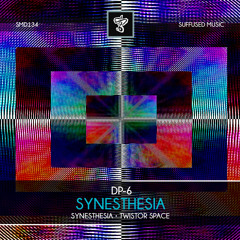 SMD134 DP-6 - Synesthesia EP [Suffused Music]