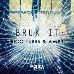 Rico Tubbs & AMPR - Bruk It (Hood Rich Remix)