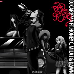 DJ Carisma "Bad Gals" Feat. Honey C., D/\WN & Mila J.