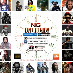 NG Time Is Now Mixtape 2016 - Crazy T, Johnnymix & Kevin Life NG