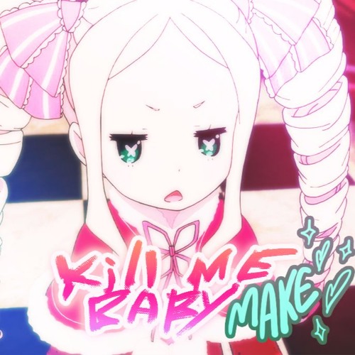 Kill Me Baby Make