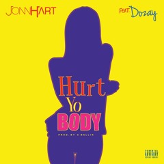 Jonn Hart - "Hurt Yo Body" feat. DoZay