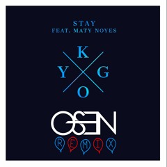 Kygo - Stay (Osen "Birthday" Remix) [FREE DOWNLOAD]