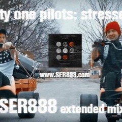 Twenty one pilots - Stressed out SER888 extended mix