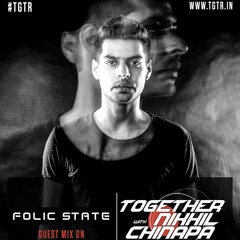 Folic State In The Mix For TGTR With Nikhil Chinapa Ep #203