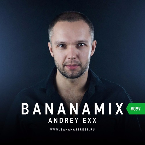 Andrey Exx - Bananamix  099  Full Mix