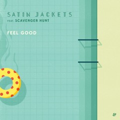 Satin Jackets Feat. Scavenger Hunt - Feel Good (Keljet Remix)