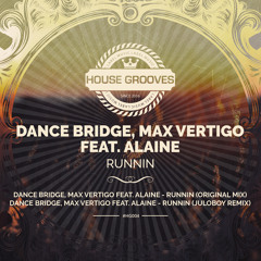 Dance Bridge & Max Vertigo - Runnin Feat. Alaine (Juloboy Remix)