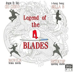 LEGEND OF THE 4 BLADES hetokysp feat bella b, movila & ceo cuervo.mp3