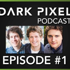 Dark Pixel Podcast: Episode 1 - We're Going To E3!