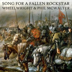 Song For A Fallen Rockstar (Wheelwright & Phil McWalter)