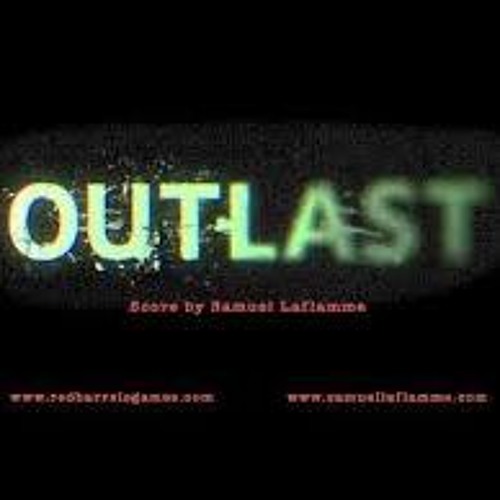 Outlast MAIN THEME!!!