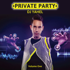 Yahel  -  Private Party   Vol. 1