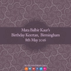 Bhai Navreet Singh - Jin Kae Cholae Ratharrae Piaarae - Mata Balbir Kaur's Bday Keertan Bham 8.5.16