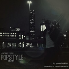 GabrielKing-PopStyle Remix