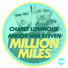 Million Miles (original Mix)(Charly Lownoise presents)