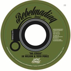 Sr Wilson & Yeyo Perez - No Stress (Zero Stress Riddim). Rebelmadiaq Sound