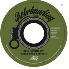 Kazam Davis & Infinite - Free Yourself Up (Zero Stress Riddim). Rebelmadiaq Sound