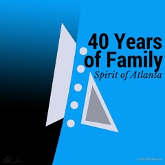 40 Years of Family: Spirit of Atlanta