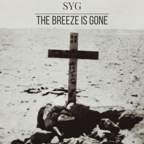 SYG - The Breeze Is Gone (Prod. P.R)