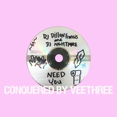 Dillon Francis & NGHTMRE - Need You (CONQUERED BY V/III)