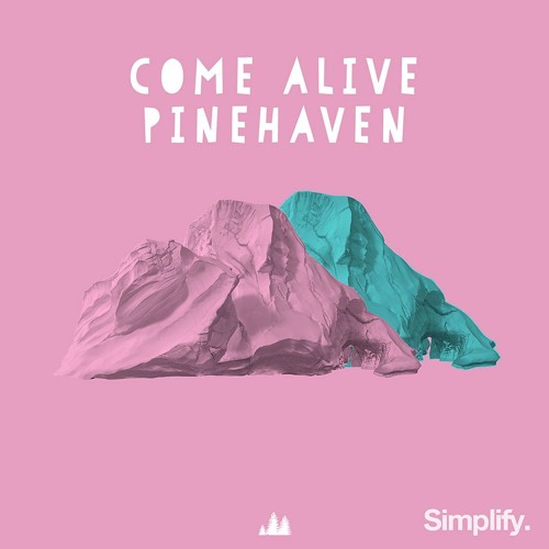 PineHaven - Come Alive