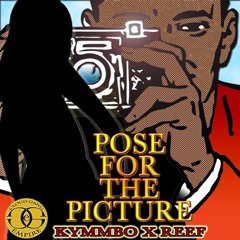 Kymmbo - Pose For The Picture Ft. Reef (prod. By LWilliams)