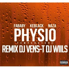Physio Remix - Fababy Keblack Naza ( Dj Vens - T Dj Wiils )