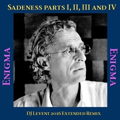 Enigma - Sadeness Parts I,II,III and IV (2016 Extended Mix)