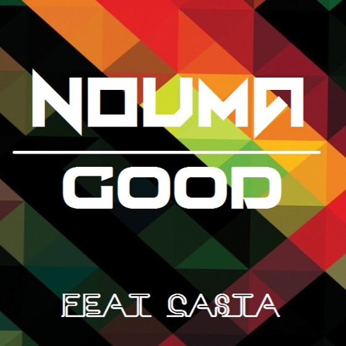Nouma - Good  ( Feat Casta)