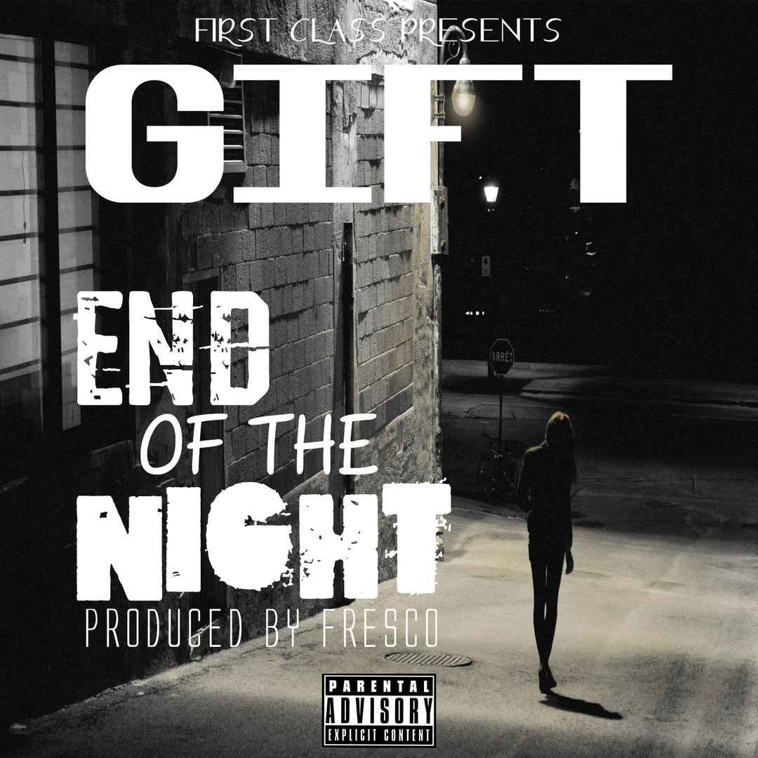 Gift - End Of The Night (Prod. Fre$co) [Thizzler.com]