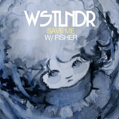 WSTLNDR ft. Fisher - Save Me (Bolier Remix)