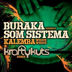 Kalemba (Wegue Wegue)-  Krafty Kuts Remix *FREE DOWNLOAD*