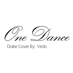Drake - One Dance x Rihanna - Work [MashUp] by: @VedoTheSinger