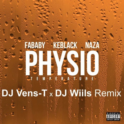 Stream Fababy, Keblack & Naza - Physio Remix (Dj Vens - T & Dj Wiils ) by  Dj Vens-T | Listen online for free on SoundCloud