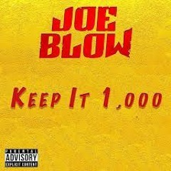 Joe Blow - Keep It 1,000 (Prod. June Onna Beat)