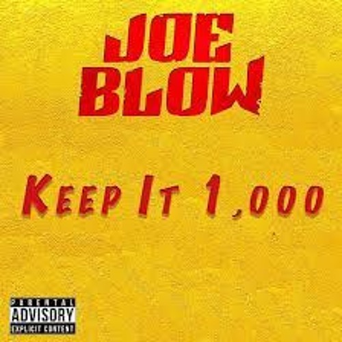 Joe Blow - Keep It 1,000 (Prod. June Onna Beat)