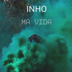 INHO - Ma Vida (Prod Drip 133)