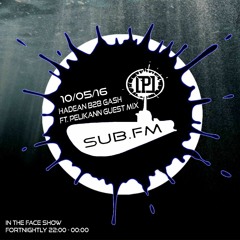 Gash b2b Hadean b2b Tropical Selecta (Pelikann Guest Mix) Sub FM Show 10 May 2016