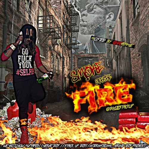 Smoke Before Fire - @BlazeStackUp hosted by @DjFemmie