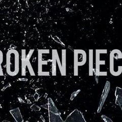 Broken Pieces