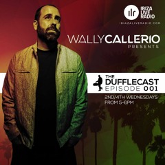 Dufflecast 001 - Wally Callerio -  Ibiza Live Radio