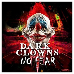 Dark Clowns - No Fear (Original Mix)