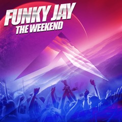 Funky Jay - The Weekend