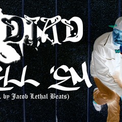 D.J.A.D. - Tell 'Em (prod. by Jacob Lethal Beats)