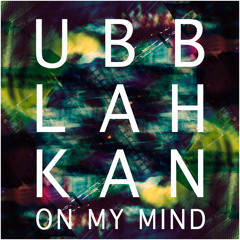 Ubblahkan - On My Mind - Shock Rock Beats Mix