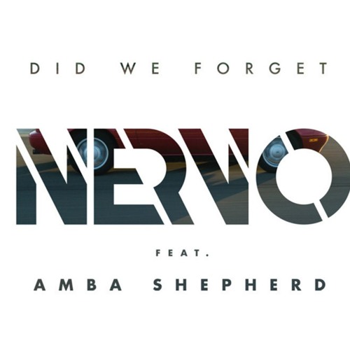 NERVO (feat. Amba Shepherd) - Did We Forget (Alex Doan Remix)