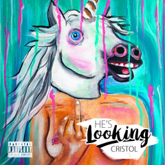 Cristol - He's Looking (Explicit)